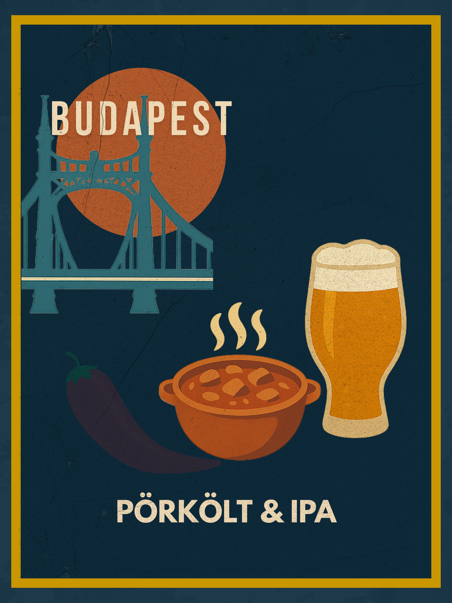 Budapest Urban Gastro – Pörkölt & IPA – Liberty Bridge Poster