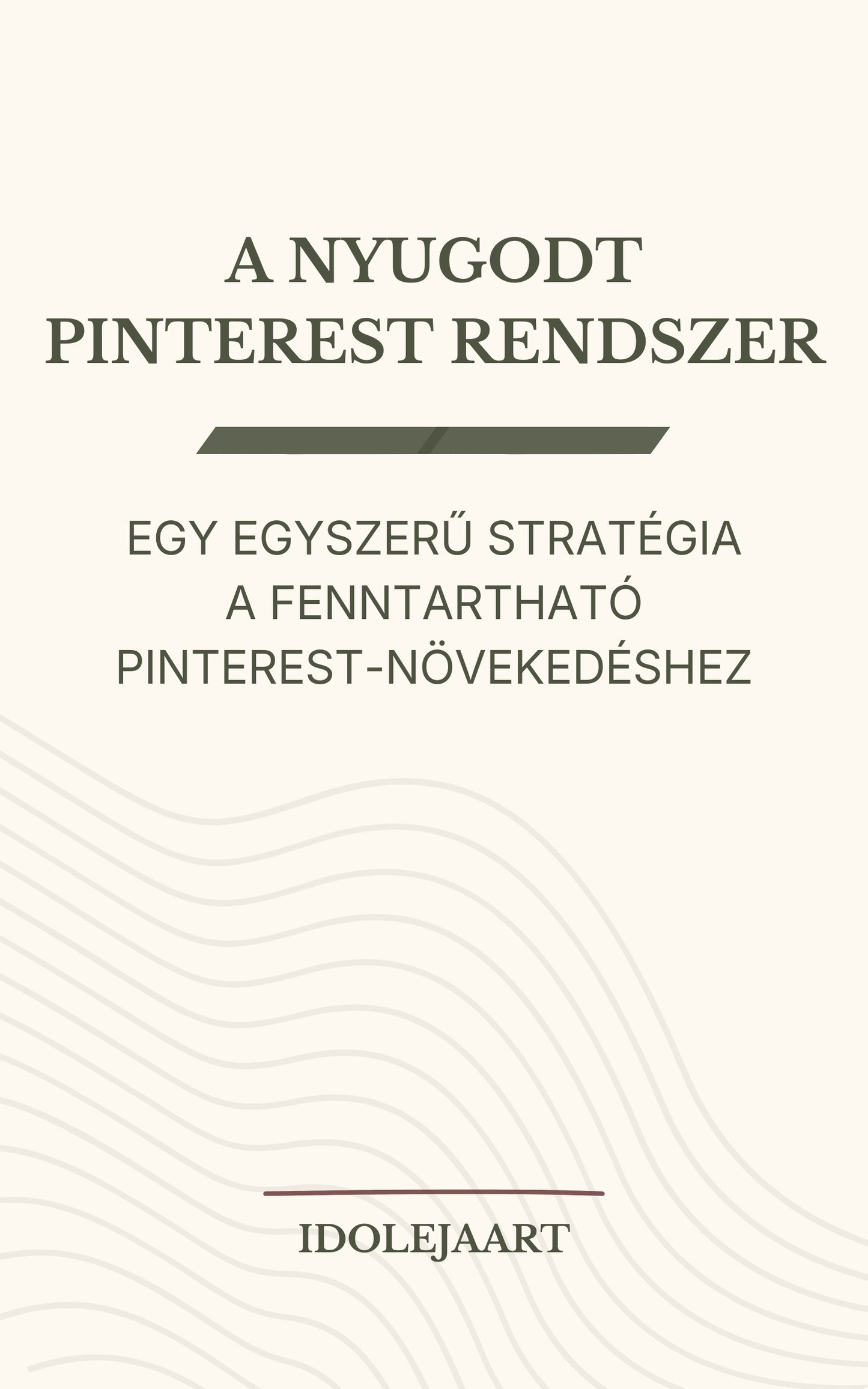 Pinterest stratégia ebook digitális alkotóknak – A Nyugodt Pinterest Rendszer