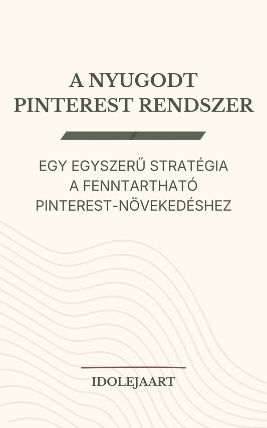 Pinterest stratégia ebook digitális alkotóknak – A Nyugodt Pinterest Rendszer