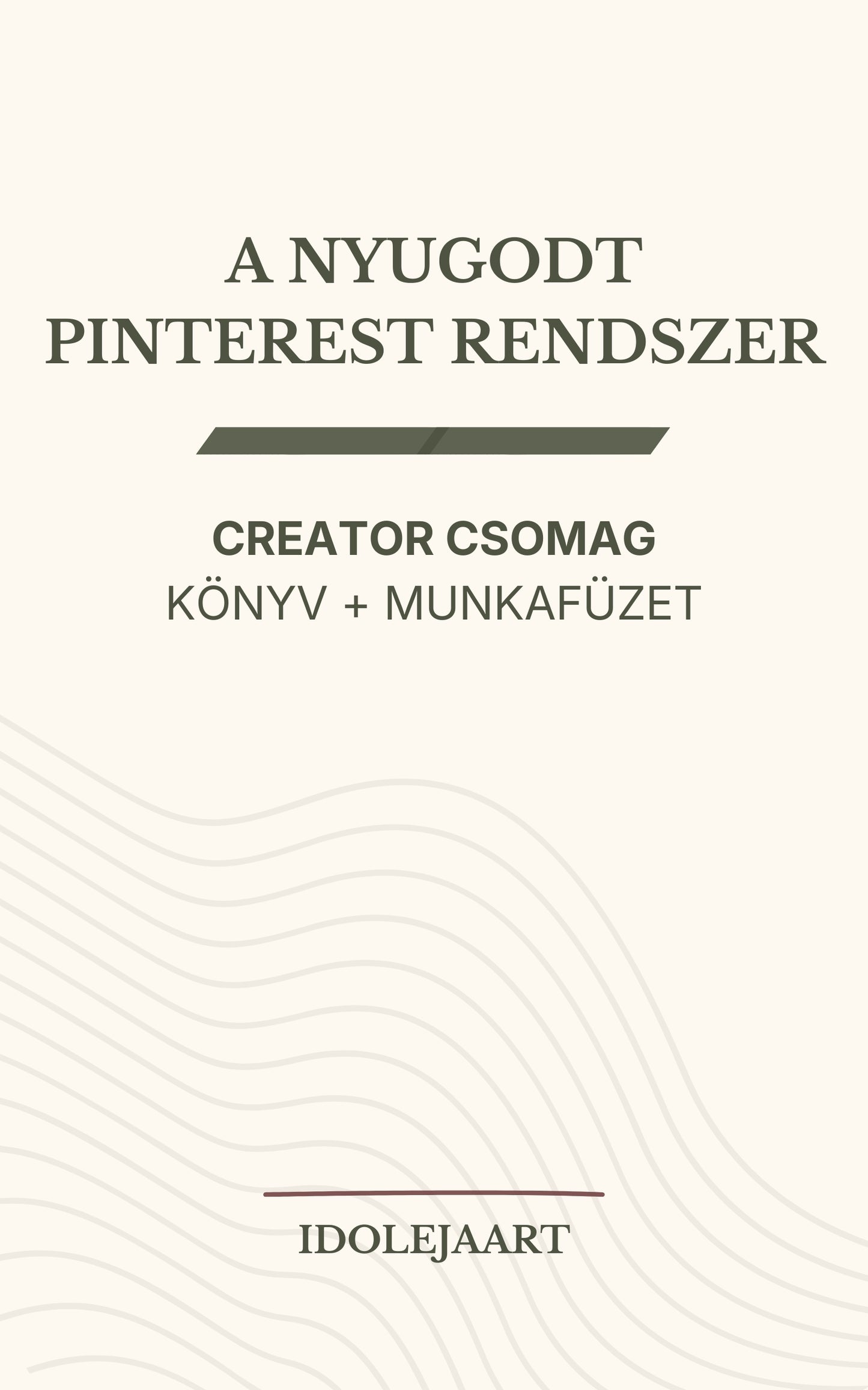 Pinterest stratégia alkotóknak - A Nyugodt Pinterest Rendszer Ebook (Magyar)